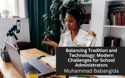Balancing Tradition and Technology: Modern Challenges for School Administrators