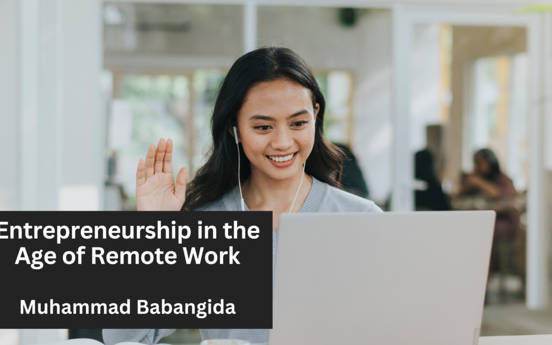 Entrepreneurship in the Age of Remote Work