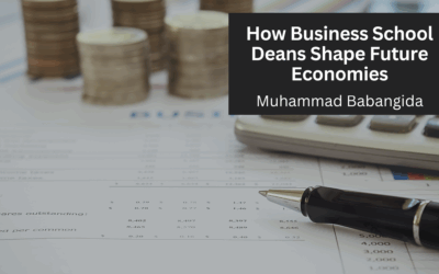 How Business School Deans Shape Future Economies