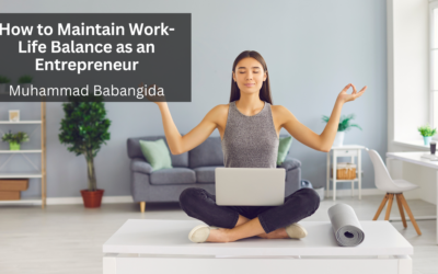 How to Maintain Work-Life Balance as an Entrepreneur