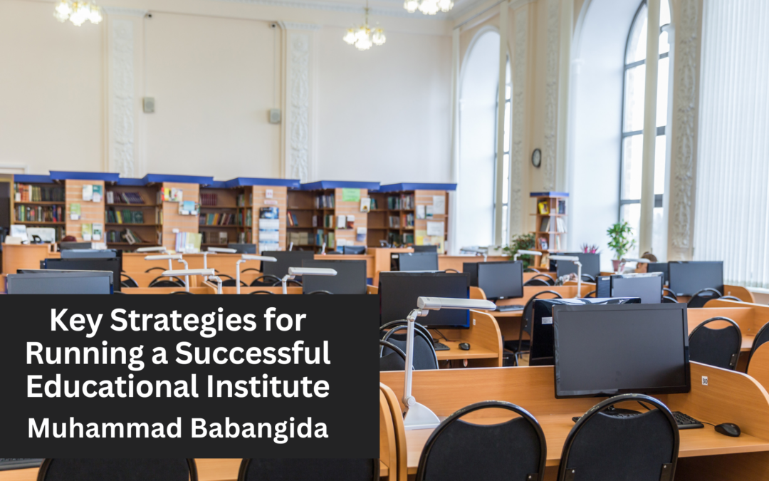 Key Strategies for Running a Successful Educational Institute