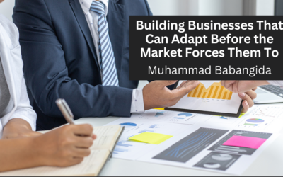 Building Businesses That Can Adapt Before the Market Forces Them To