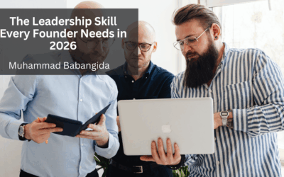 The Leadership Skill Every Founder Needs in 2026