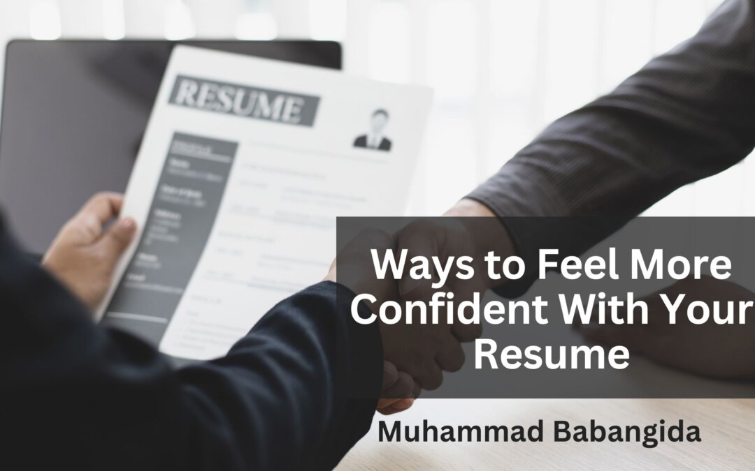 Ways to Feel More Confident With Your Resume