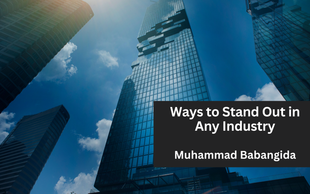 Ways to Stand Out in Any Industry