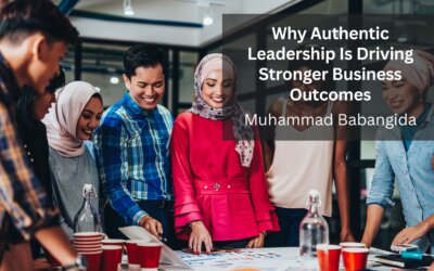 Why Authentic Leadership Is Driving Stronger Business Outcomes