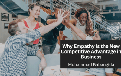 Why Empathy Is the New Competitive Advantage in Business