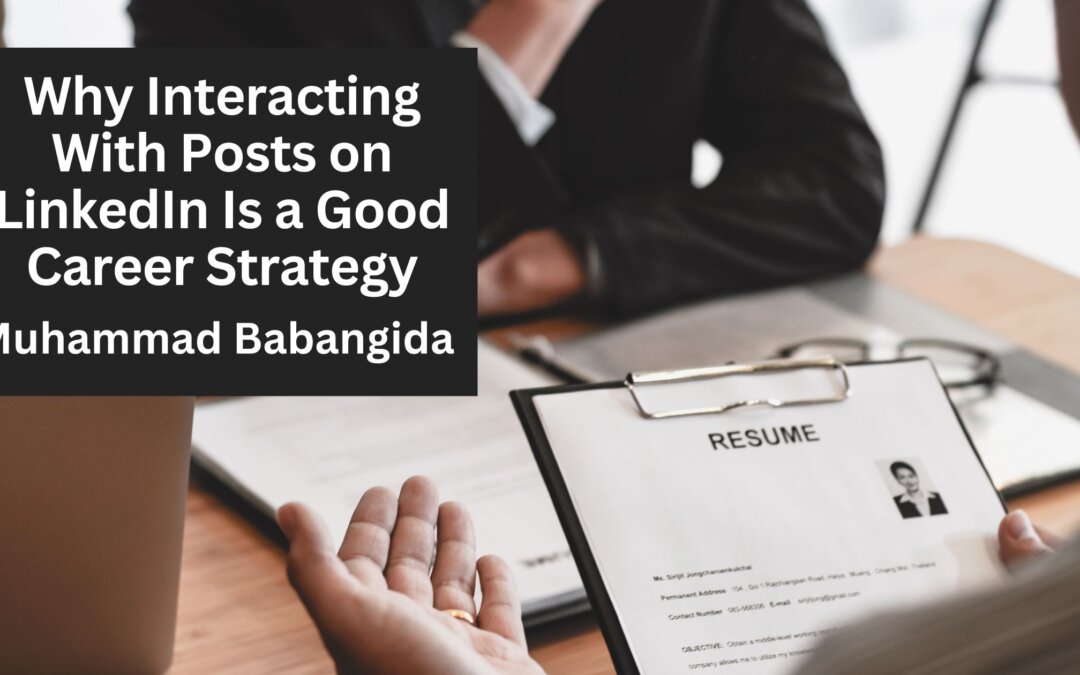 Why Interacting With Posts on LinkedIn Is a Good Career Strategy